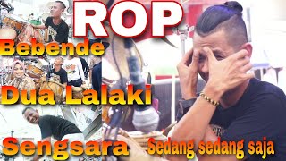 Download lagu ROP LIVE RAME PISAN BEBENDE X DUA LALAKI X SENGSAR... mp3