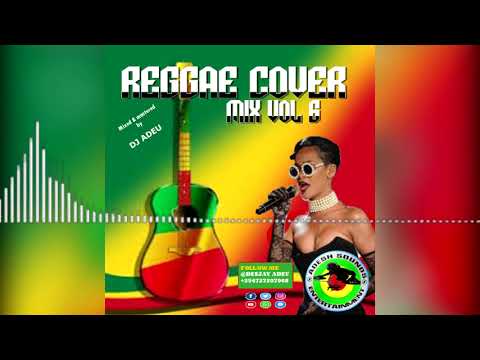 Reggae Cover Mix Vol 6  By Dj Adeu