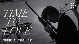 TIME TO LOVE | Official Trailer | 3 November on MUBI