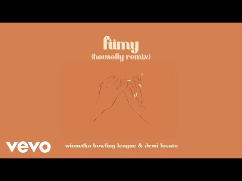 Winnetka Bowling League, Demi Lovato - fiimy (fuck it, i miss you (Housefly Remix))
