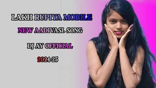 Download lagu LAKH RUPIYA MOBILE || NEW AADIVASI SONG   || DJ AY   2024 - 25 || @soundcrezzz7818 mp3