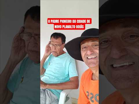 o padre pioneiro da cidade de novo planalto Goiás, #politica #conservadores