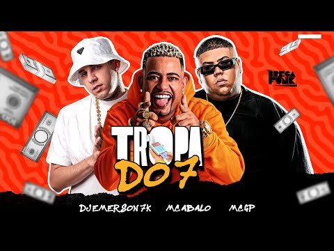 TROPA DO SETE - MC Abalo, DJ Emerson 7K, MC GP - TROPA DO CARTÃO CLONADO