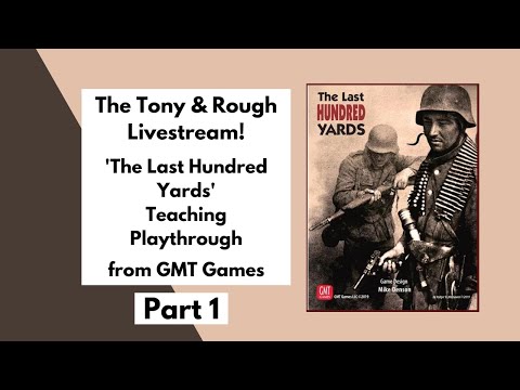 The Tony and Rough Livestream 'The Last Hundred Yards' Part 1