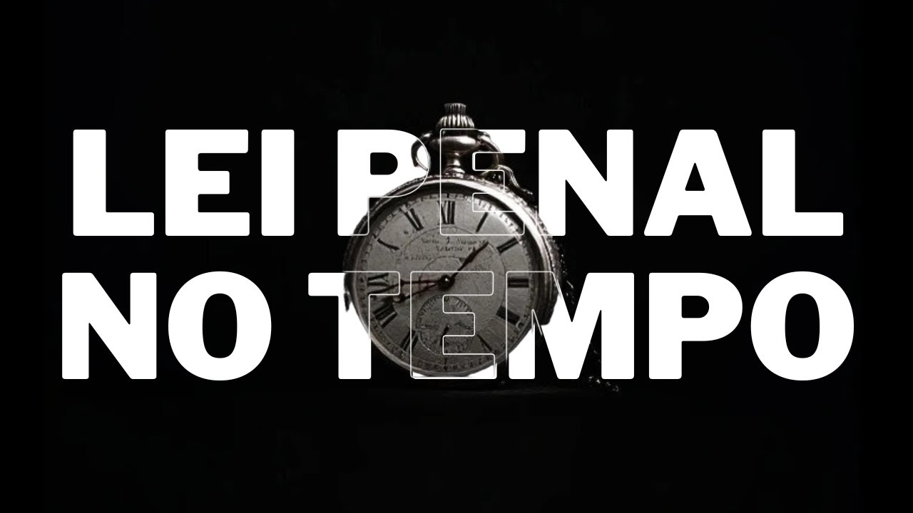 LEI PENAL NO TEMPO