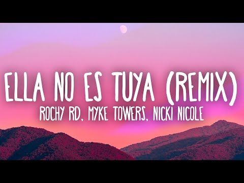Rochy RD, Myke Towers, Nicki Nicole - Ella No Es Tuya Remix (Letra/Lyrics)