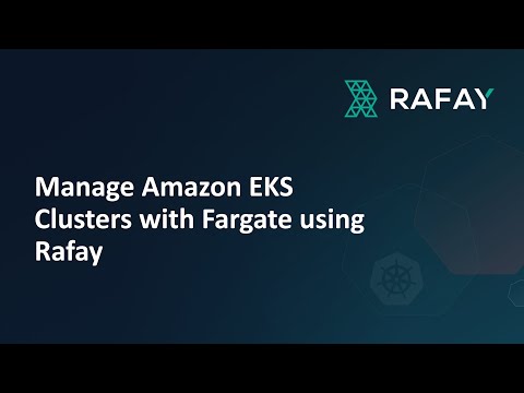 Rafay for Amazon EKS with Fargate
