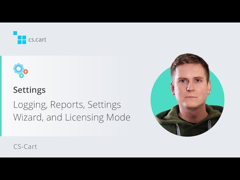 2.9. CS-Cart Online Store Builder. Settings — Logging, Reports, Settings Wizard, and Licensing Mode