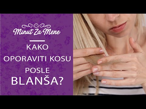 Kako OPORAVITI KOSU posle BLANŠA?