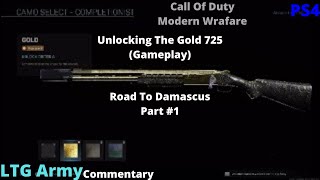 Unlocking The Gold 725 | Call Of Duty Modern Warfare Road To Damascus Part #1 (PS4) (Gameplay)