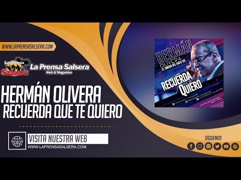 RECUERDA QUE TE QUIERO - HERMÁN OLIVERA (@LAPRENSASALSERA 2019)