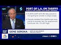 Port Of L A Executive Director 30 Tariff With 90 Day Pause Is Not Going To Create A Cargo Surge