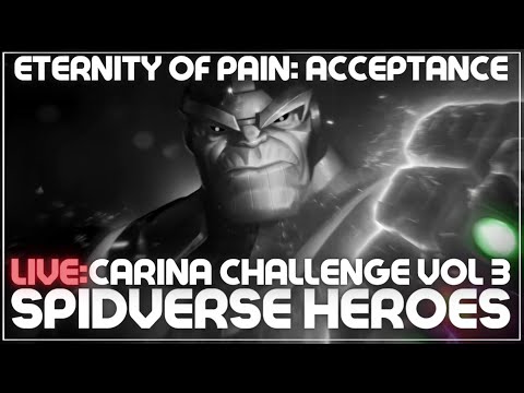 Carina Challenge Vol 3: Eternity of Pain - Acceptance - EOP - #Spiderverse Heroes