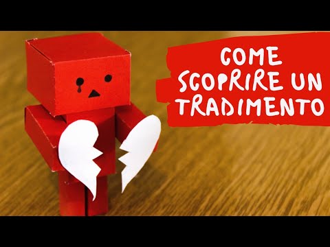 COME SCOPRIRE UN TRADIMENTO DEL COMPAGNO - IL METODO 100% INFALLIBILE!