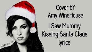 I Saw Mommy Kissing Santa Claus • Covered bY Amy Winehouse • lyrics | MeAndMrJoe