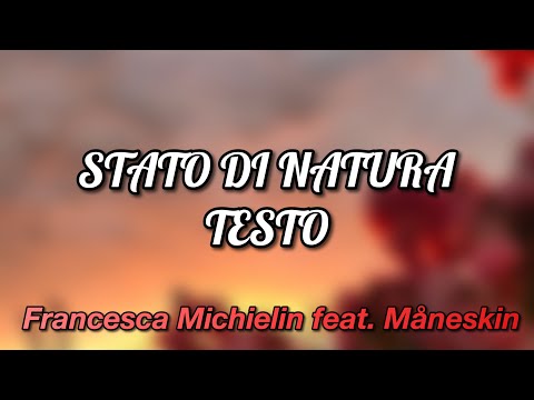 STATO DI NATURA TESTO- Francesca Michielin feat. Måneskin