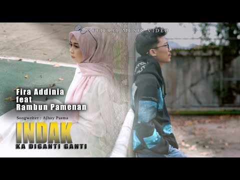 LAGU MINANG TERBARU | INDAK KA DIGANTI GANTI - FIRA ADDINIA FT RAMBUN PAMENAN (Official Music Video)