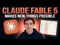 Claude Fable 5 Makes New Things Possible