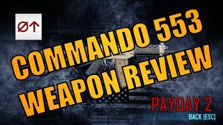 PAYDAY 2 - Commando 553 weapon review