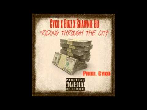 Cyko x Buzz x Shawnie Bo -Riding Thru The City