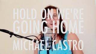 Drake - "Hold On We're Going Home" ft. Majid Jordan (Michael Castro Acoustic Cover)