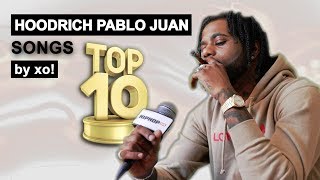 Top 10 ● Hoodrich Pablo Juan ● Songs!