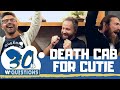Death Cab For Cutie 30 Seconds Questions