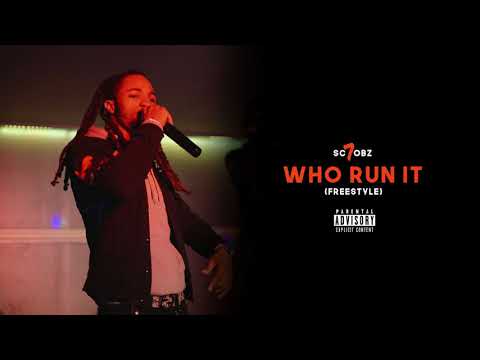 Sc7obz - Who Run It (Freestyle)