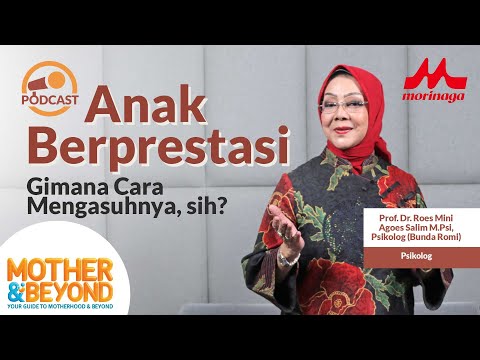 Podcast Mother & Beyond: Anak Berprestasi, Gimana Cara Mengasuhnya, sih?