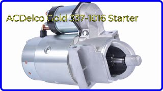 REVIEW (2026): ACDelco Gold 337-1016 Starter. ESSENTIAL details.