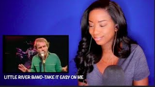 Little River Band - Take It Easy On Me *DayOne Reacts*
