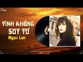 Tình Không Suy Tư Tâm Anh Ngọc Lan