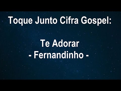 Te Adorar  Todas As Coisas - Maciel