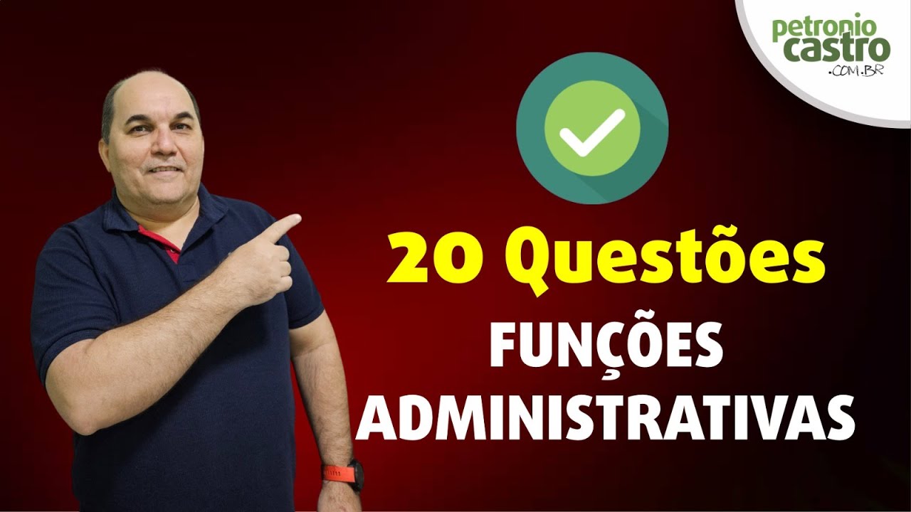 20 Questões de Funções Administrativas - Petronio Castro
