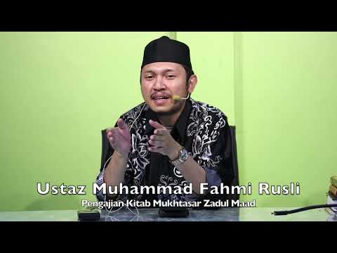 20240530 Ustaz Muhammad Fahmi Rusli : Pengajian Kitab Mukhtasar Zadul Maad