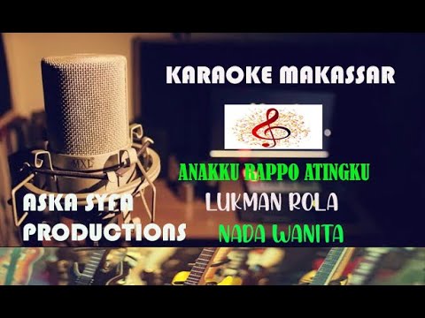 Karaoke Makassar Anakku' Rappo AtingkuLukman Rola-Nada Wanita