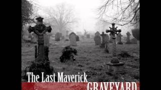 Graveyard (Blue Rodeo cover) - The Last Maverick