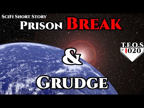 Prison Break & Grudge  | Humans are space Orcs | HFY | TFOS1020