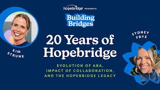 20 Years of Hopebridge with Kim Strunk & Sydney Frye