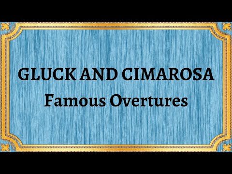 GLUCK AND CIMAROSA Famous Overtures