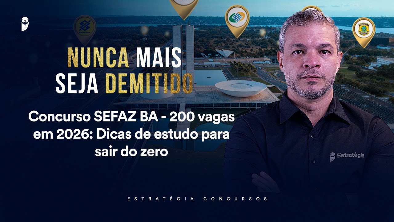 Concurso SEFAZ BA 200 vagas em 2026: Dicas de estudo sair do zero - Nunca mais seja demitido 2026