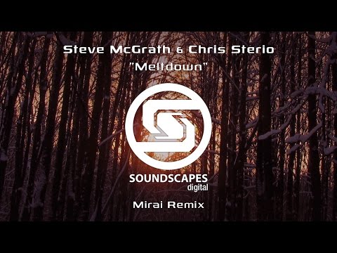 Sterio & McGrath - Meltdown (Mirai Remix) [Soundscapes Digital]
