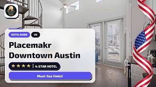 Austin Texas: Who Should Stay at Placemakr Downtown Austin?✨