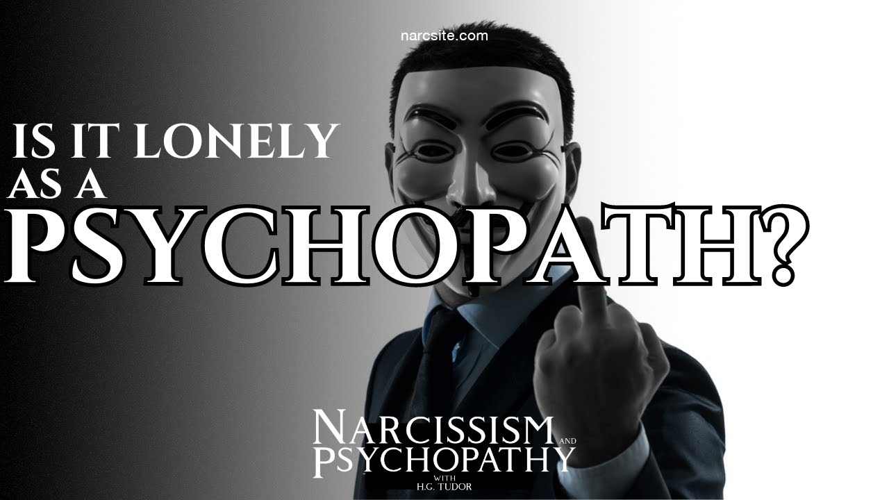 Is it Lonely As a Psychopath?