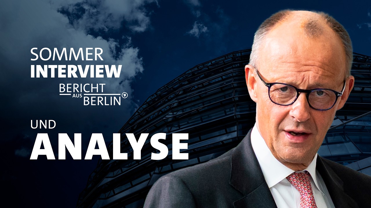 ARD-Sommerinterview mit Bundeskanzler Friedrich Merz – Die Analyse