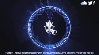 Muzzy - Feeling Stronger Feat. Charlotte Colley (High Maintenance Remix)