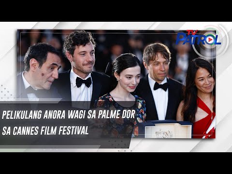 Pelikulang Anora wagi sa Palme Dor sa Cannes Film Festival TV Patrol