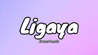 Ligaya - Eraserheads (Lyrics)