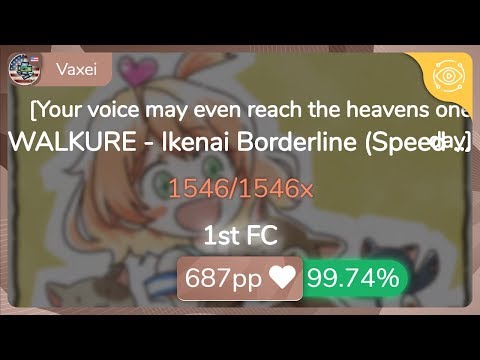 [7.98⭐] Vaxei | WALKURE - Ikenai Borderline (Speed Up Ver.) [Your voice] 99.74% {#1 💖 1st FC} - osu!