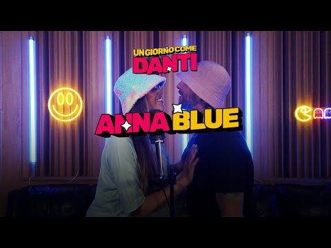 Un Giorno come Danti - “ANNA BLUE” ft. @ninazilli1123  (w/ Pier Paolo Foti e Marco Zangirolami ) #12